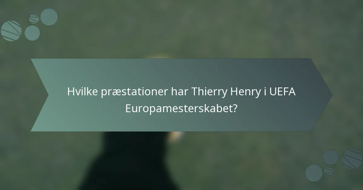 Hvilke præstationer har Thierry Henry i UEFA Europamesterskabet?