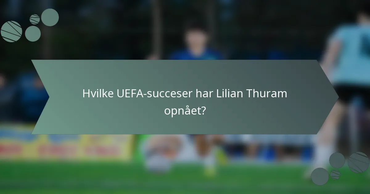 Hvilke UEFA-succeser har Lilian Thuram opnået?