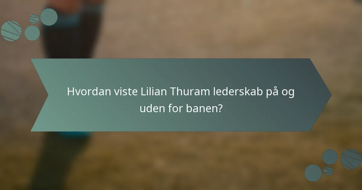 Hvordan viste Lilian Thuram lederskab på og uden for banen?